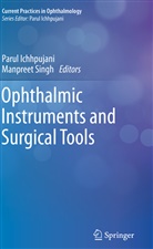 Paru Ichhpujani, Parul Ichhpujani, Singh, Singh, Manpreet Singh - Ophthalmic Instruments and Surgical Tools