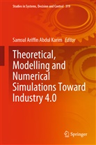 Samsul Ariffin Abdul Karim, Samsu Ariffin Abdul Karim, Samsul Ariffin Abdul Karim - Theoretical, Modelling and Numerical Simulations Toward Industry 4.0