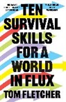 Tom Fletcher - Ten Survival Skills for a World in Flux