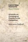 Ana Laura Edelhoff, Ana Laura (University of Oxford) Edelhoff - Aristotle on Ontological Priority in the Categories