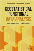 Ramon Giraldo, J Mateu, Jorge Mateu, Jorge Giraldo Mateu, Jorg Mateu Mahiques, Jorge Mateu Mahiques... - Geostatistical Functional Data Analysis