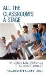 Rose Burnett Bonczek, Bonczek Rose Burnett, Michael Flanagan, Michael Bonczek Flanagan, Michael/ Bonczek Flanagan, Flanagan Michael Flanagan... - All the Classroom''s a Stage