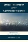 Marguerite La Caze - Ethical Restoration After Communal Violence