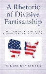 Colleen Elizabeth Kelley, Kelley Colleen Elizabeth - Rhetoric of Divisive Partisanship