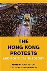 Kwok Yip Pui-Lan, Kwok Pui-Lan, Pui-lan Kwok, Francis Ching-Wah Yip, Yip Francis Ching-Wah - Hong Kong Protests and Political Theology