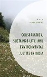 Alok Gupta, Alok Gupta, Gupta Alok - Conservation, Sustainability, and Environmental Justice in India