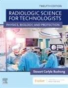 Stewart C. Bushong, Stewart C. Bushong - Radiologic Science for Technologists