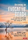 Jeanie M. Cash, Jeanie M. Davis-Perry Cash, Jeanie M. M. Cash, Jeanie M. M. Davis-Perry Cash, Donnita Davis-Perry, George E. Manthey... - Becoming an Evocative Coach