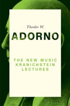Adorno, T W Adorno, T. W. Adorno, Theodor W Adorno, Theodor W. Adorno, Wieland Hoban... - New Music - Kranichstein Lectures