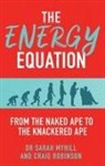 Dr. Sarah Myhill, Sarah Myhill, Craig Robinson - The Energy Equation
