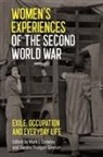 Nupur Chaudhuri, Mark J. Crowley, Sandra Trudgen Dawson, Beth Hessel, Regina F. Lark, Mark J Crowley... - Women's Experiences of the Second World War