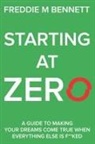 Freddie M Bennett, Freddie M. Bennett - STARTING AT ZERO