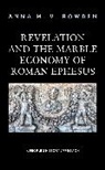 Anna M. Bowden, Anna M. V. Bowden - Revelation and the Marble Economy of Roman Ephesus