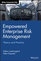 H Jankensgard, Haka Jankensgard, Hakan Jankensgard, Hakan Kapstad Jankensgard, Petter Kapstad - Empowered Enterprise Risk Management