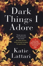 Katie Lattari - Dark Things I Adore