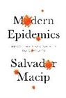 S Macip, Salvador Macip, Macip Salvador - Modern Epidemics - From the Spanish Flu to Covid-19