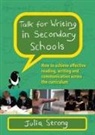 Strong, Julia Strong - Talk for Writing in Secondary Schools, How to Achieve Effective