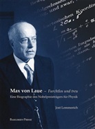 Jost Lemmerich - Max von Laue - Furchtlos und treu