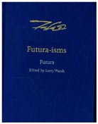 Futura, Futura Futura, Futura (Künstler), Larry Warsh, Larry Warsh, Warsh Larry - Futura-Isms