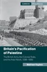 Matthew Hughes, Matthew (Brunel University) Hughes - Britain''s Pacification of Palestine