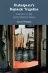Emma Whipday - Shakespeare's Domestic Tragedies