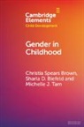 Sharla D Biefeld, Sharla D. Biefeld, Christia Spears Brown, Christia Spears (University of Kentucky) Bi Brown, Brown Christia Spears, Michelle J Tam... - Gender in Childhood