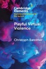 Christoph Bareither, Christoph (Humboldt-Universitat Zu Berl Bareither - Playful Virtual Violence