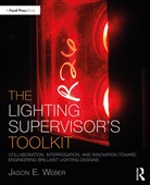 Jason E. Weber, Weber Jason E. - Lighting Supervisor''s Toolkit