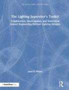 Jason E Weber, Jason E. Weber - Lighting Supervisor''s Toolkit