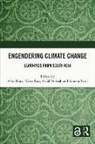 Asha (Dev Research Inst Hans, Asha (Development Research Institute Hans, Asha (Utkal University Hans, Amrita Patel, Amrita Patel, Asha Hans... - Engendering Climate Change