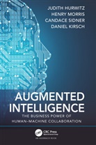 Judith Hurwitz, Judith Morris Hurwitz, Hurwitz Judith, Daniel Kirsch, Kirsch Daniel, Henry Morris... - Augmented Intelligence