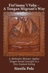Siosifa Pole, Siosifa Pole - Fisi'inaua 'i Vaha - A Tongan Migrant's Way