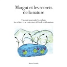 Karen Gouaïda - Margot et les secrets de la nature