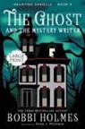Bobbi Holmes, Anna J McIntyre - The Ghost and the Mystery Writer