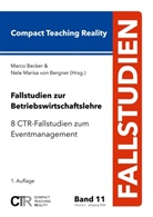 Marc Becker, Marco Becker, Nele Marisa von Bergner, Marisa von Bergner, Marisa von Bergner, Nele Marisa von Bergner - Fallstudien zur Betriebswirtschaftslehre - Band 11
