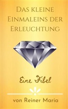 Reiner Maria, Reiner Maria - Das kleine Einmaleins der Erleuchtung