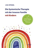 Lisa Spiegel - Die Systemische Therapie mit der Inneren Familie mit Kindern
