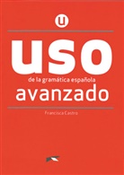 Francisca Castro, Castro viudez-f+edel - USO de la gramática española - Neubearbeitung: Uso de la gramatica avanzado