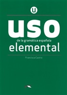 Francisca Castro, F. Castro Viudez, Castro viudez-f+edel, Edel - USO de la gramática española - Neubearbeitung: Uso de la gramatica elemental