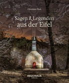 Christiane Flock - Sagen und Legenden aus der Eifel