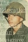 Ken Burns, John Musgrave, Lynn Novick - The Education of Corporal John Musgrave