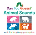 Eric Carle, Eric Carle - Can You Guess? Animal Sounds with The Very Hungry Caterpillar