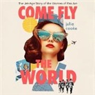 Julia Cooke, Andi Arndt - Come Fly the World (Audiolibro)