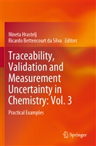 Bettencourt da Silva, Bettencourt da Silva, Ricardo Bettencourt da Silva, Ninet Hrastelj, Nineta Hrastelj - Traceability, Validation and Measurement Uncertainty in Chemistry: Vol. 3