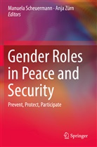 Manuel Scheuermann, Manuela Scheuermann, Zürn, Zürn, Anja Zürn - Gender Roles in Peace and Security