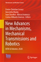 Ioan Doroftei, Ioan Doroftei et al, Corina-Mihaela Gruescu, Mircea Ivanescu, Erwin-Christian Lovasz, Inocenti Maniu... - New Advances in Mechanisms, Mechanical Transmissions and Robotics