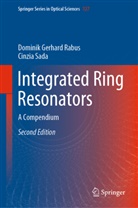 Dominik Gerhar Rabus, Dominik Gerhard Rabus, Cinzia Sada - Integrated Ring Resonators