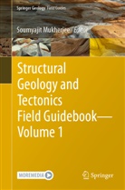 Soumyaji Mukherjee, Soumyajit Mukherjee - Structural Geology and Tectonics Field Guidebook - Volume 1