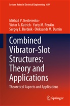 Sergey L. Berdnik, Oleksandr M. Dumin, Victor Katrich, Victor A Katrich, Victor A. Katrich, Mikhail Nesterenko... - Combined Vibrator-Slot Structures: Theory and Applications