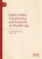 Song Lin, Xiaohuan Zhu, Xiaohuang Zhu - Equity Index Construction and Research on Wealth Gap